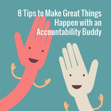 8 Tips To Make Great Things Happen With An Accountability Buddy The