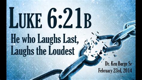 He Who Laughs Last Laughs The Loudest Luke 621b Youtube