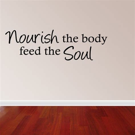 Wall Decal Quote Nourish The Body Feed The Soul By Vinylwordsdecor