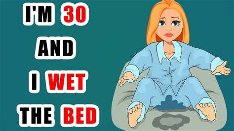 i m 30 and i wet the bed youtube