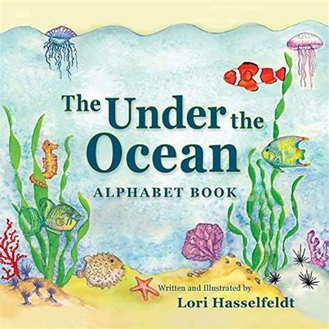 The Under The Ocean Alphabet Book Hasselfeldt Lori 9781614931546
