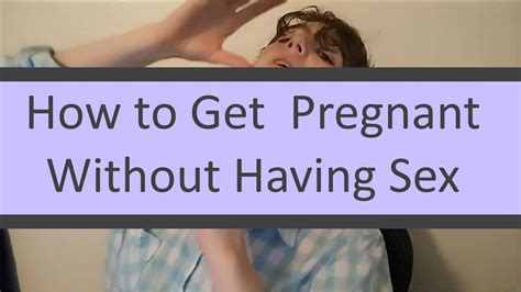 How To Get Pregnant Without Having Without Disappointing Your