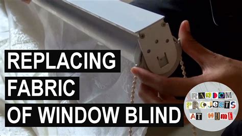 Project Replacing Fabric Of Window Blind Youtube