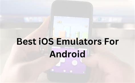 9 Best Ios Emulators For Android Users In 2023 Tech Forbidden