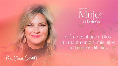 Seminario Mujer No Te Rindas Shari Calveti Youtube