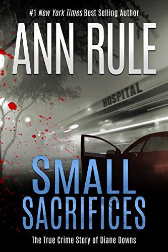 Small Sacrifices Ebook Rule Ann Uk Kindle Store