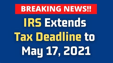 Irs Extends Tax Filing Deadline To May 17 2021 Youtube
