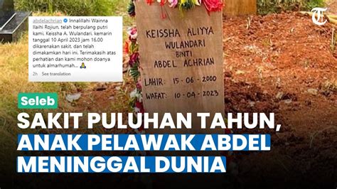 Kabar Duka Putri Abdel Achrian Meninggal Dunia Karena Sakit Youtube