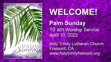 Worship Service April 10 2022 Palm Sunday Holy Trinity Lutheran