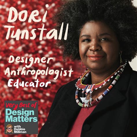best of design matters dr dori tunstall design matters with debbie millman podcast