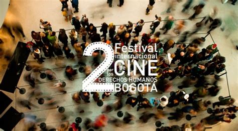 Ii Festival De Cine Por Los Derechos Humanos Zona Bogota Dc