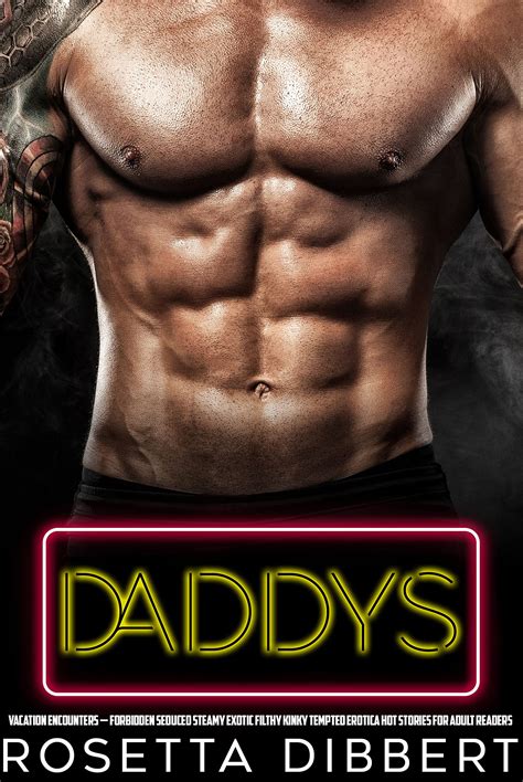 Daddy S Vacation Encounters Forbidden Seduced Steamy Exotic Filthy Kinky Tempted Erotica Hot