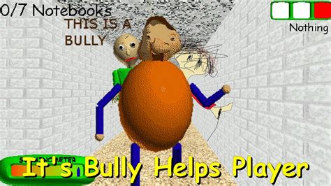 it s bully helps player baldi s basics mod youtube