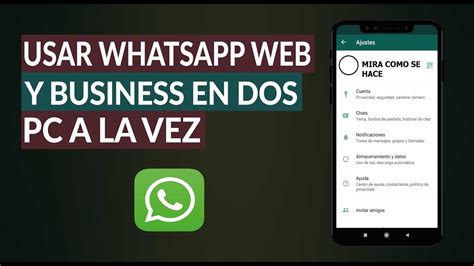 Cómo Abrir Y Usar Whatsapp Web Y Whatsapp Business En Dos Computadoras