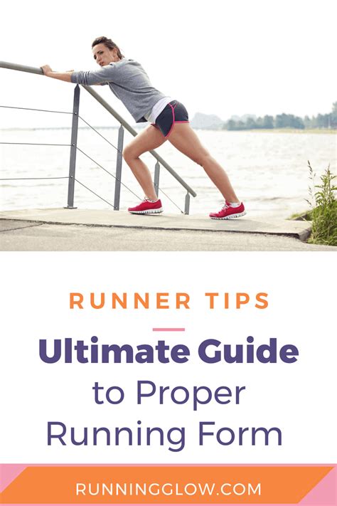 Here Is Your Ultimate Guide To Proper Running Form Running Glow