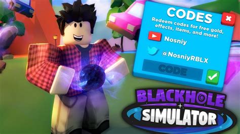 Usually, they offer players a large number of free resources and various items such as free spins. BLACK HOLE SIMULATOR IS RELEASED! (ALL NEW CODES!) - YouTube