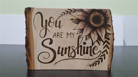 Sunflower Wood Burning You Are My Sunshine You Are My Etsy In 2021