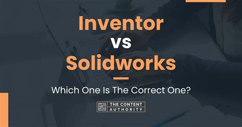 Inventor Vs Solidworks Which One Is The Correct One