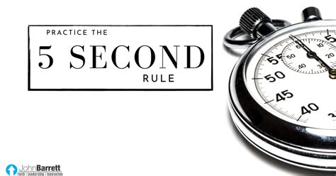 Practice The 5 Second Rule | John Barrett Blog