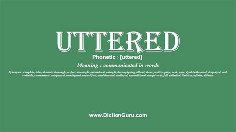 How To Pronounce Uttered With Meaning Phonetic Synonyms And Sentence