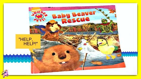Wonder Pets Baby Beaver Rescue Read Aloud Storybook For Kids