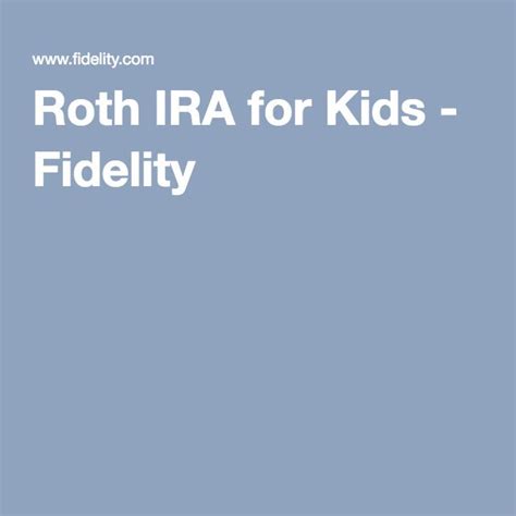 Roth Ira For Kids Fidelity Roth Ira Ira Kids