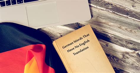 German Words With No English Translation Click For Translation Blog