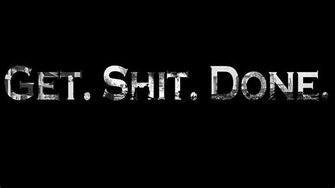 Get Shit Done 2560 X 1440 Offensive Hd Wallpaper Pxfuel