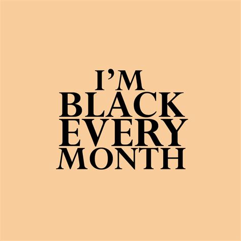 The Perks Of Being Black Black Girl Quotes Black History Quotes