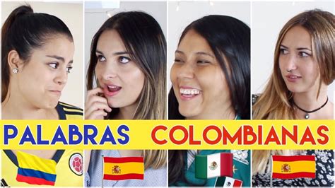 reaccionando a palabras colombianas española mexicana y colombiana youtube