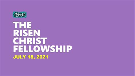 The Risen Christ Fellowship 3rd Sunday July 18 2021 Youtube