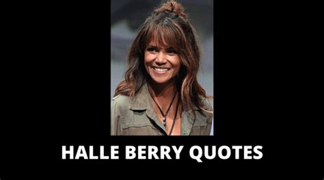 65 Halle Berry Quotes On Success In Life Overallmotivation
