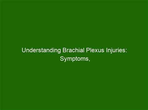 Understanding Brachial Plexus Injuries Symptoms Causes And