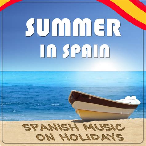 Summer In Spain Spanish Music On Holidays Compilation By Various