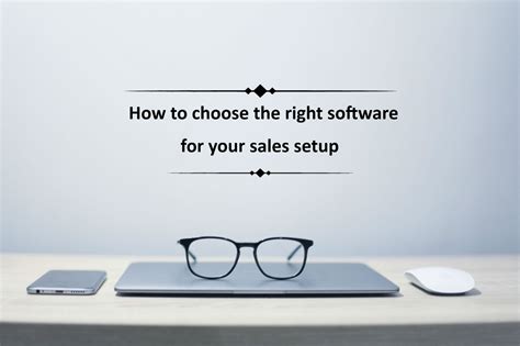 How To Choose The Right Software For Sales Setup Saleswings