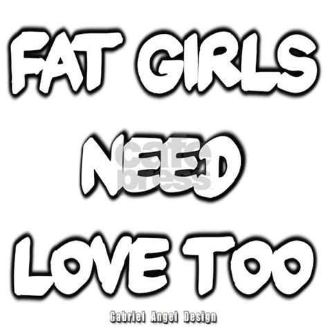 fat girls need love too journal by gabrielangeldesign cafepress