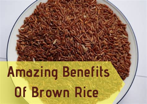 Do You Know These Amazing Benefits Of Brown Rice Lifestylica