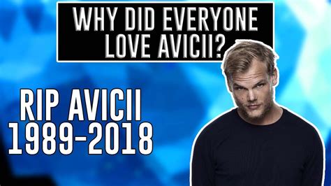 Rip Avicii Why He Was So Loved Youtube