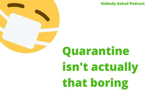 Nobody Asked Podcast Episode 7 Quarantine Isnt Actually That Boring