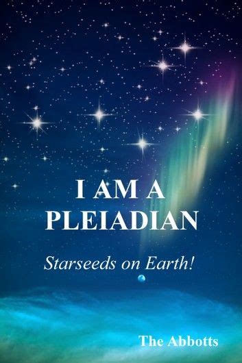 I Am A Pleiadian Starseeds On Earth Ebook By The Abbotts Starseed
