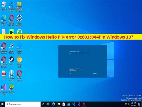 How To Fix Windows Hello Pin Error 0x801c044f In Windows 10 Steps