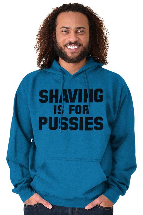 Shaving Is For Pussies Funny Graphic Novelty Hooded Sweatshirts Hoodies For Men Ebay