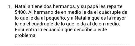 Solved Natalia Tiene Dos Hermanos Y Su Pap Les Reparte Al