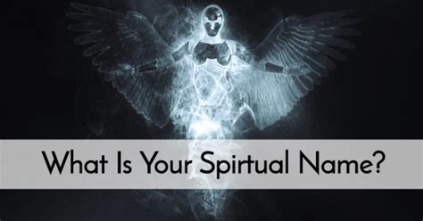 What Is Your Spiritual Name Getfunwith