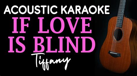 If Love Is Blind Tiffany Acoustic Karaoke Youtube