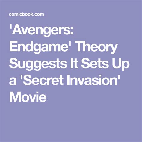Avengers Endgame Theory Suggests It Sets Up A Secret Invasion