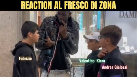 Reaction A Fabrizio Il Fresco Di Zona Youtube