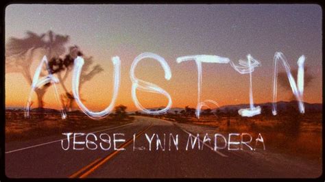 Jesse Lynn Madera Austin Official Lyric Video Youtube