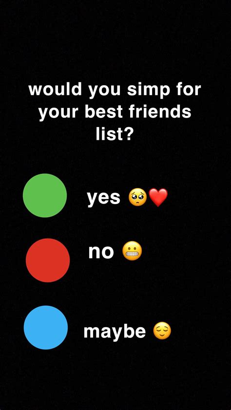 Would You Simp For Your Bsf List Snapchat Question Game Snapchat