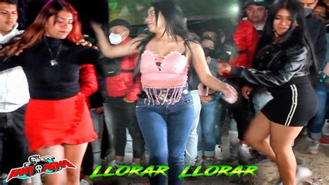 😍asi Se Baila Un Estreno Con Sonido Fantasma Llorar Llorar Grupo